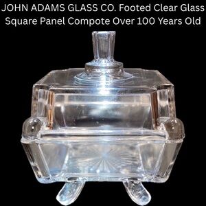 JOHN ADAMS GLASS CO. Footed Clear Glass Square Panel Compote Over 100 Years Old